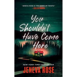 You Shouldn't Have Come Here -- Jeneva Rose